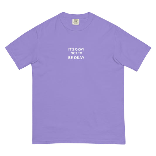 ITS OKAY NOT TO BE OKAY T-shirt