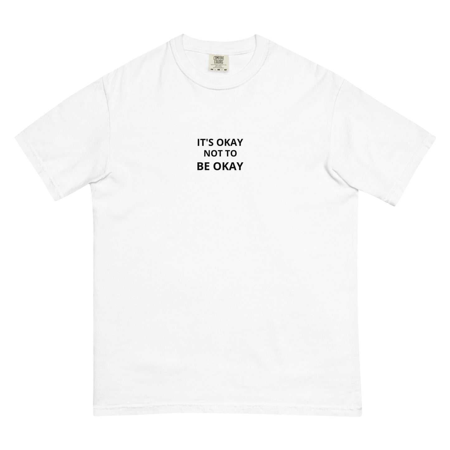 ITS OKAY NOT TO BE OKAY T-shirt