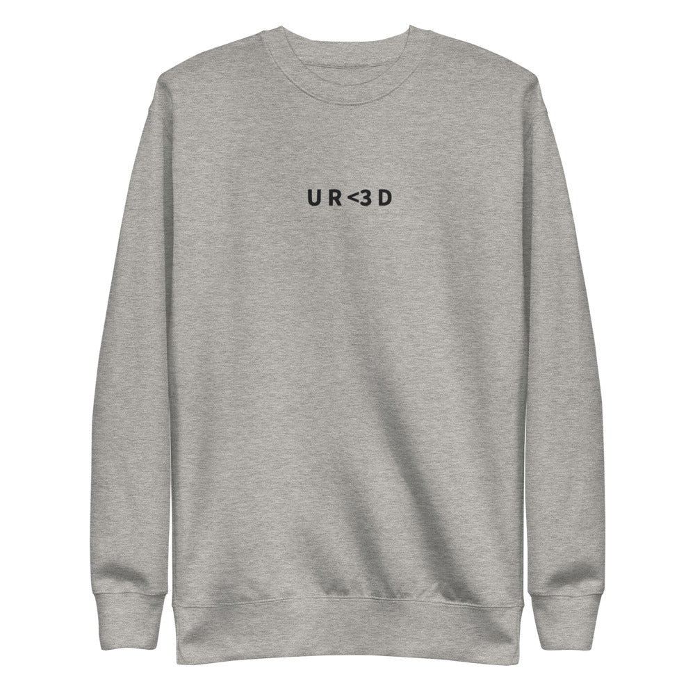 U R <3 D Crewneck